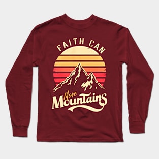 Faith can move mountains, retro vintage design Long Sleeve T-Shirt